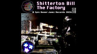 Download Lagu Shitterton Bill - The Factory (Full Album) MP3