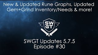 SWGT - Episode 30 - Update 5.7.5 - new rune graphs and updated gem+grind inventory/needs & more!