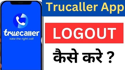 Logout from Truecaller App l How to logout from truecaller application l Truecaller signout kaise...