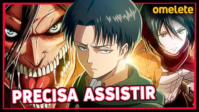 Onde assistir Attack On Titan antes do final do anime