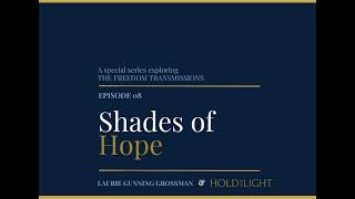 Shades of Hope — The Freedom Transmissions Book Study Series
