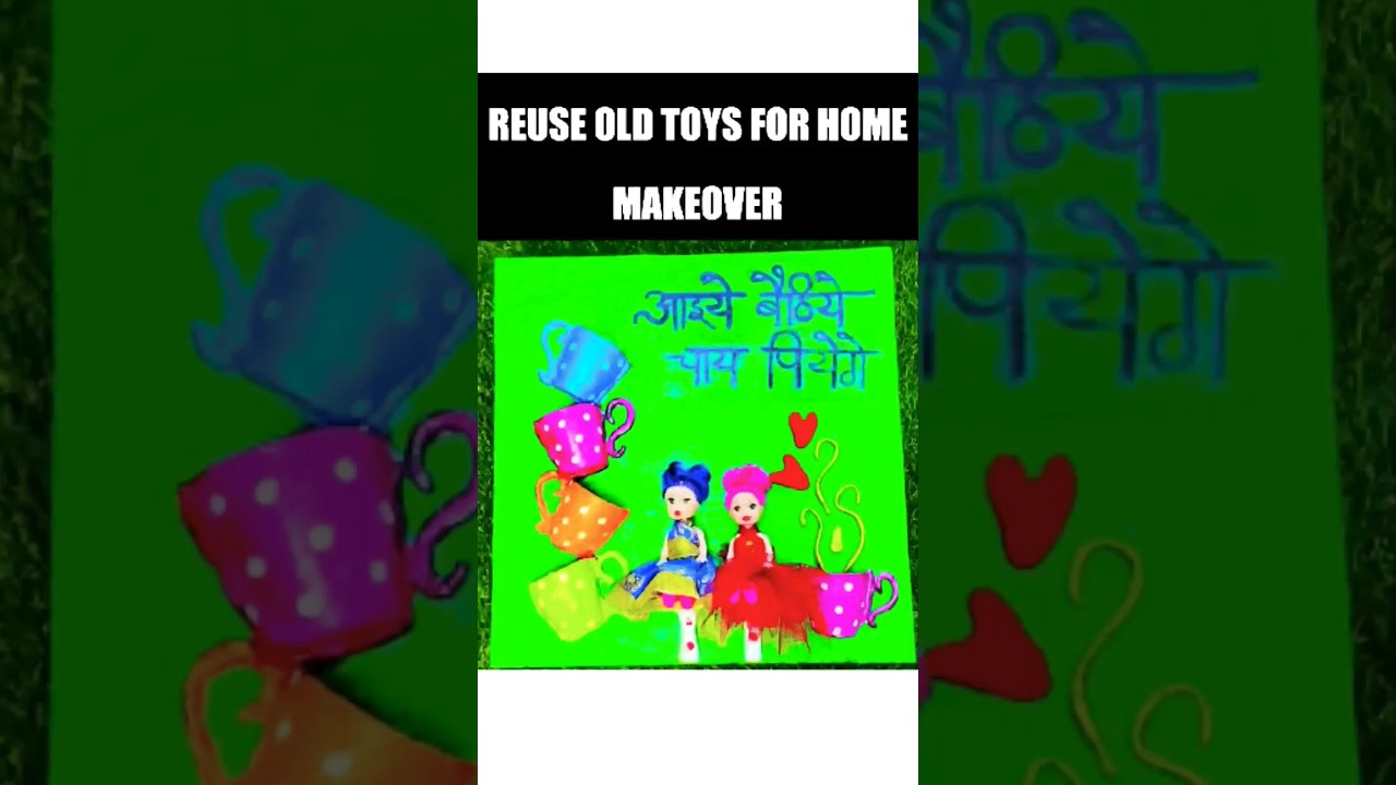 Reuse old toys for Homemakeover🏡  