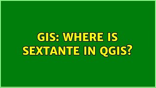 GIS: Where is Sextante in QGIS