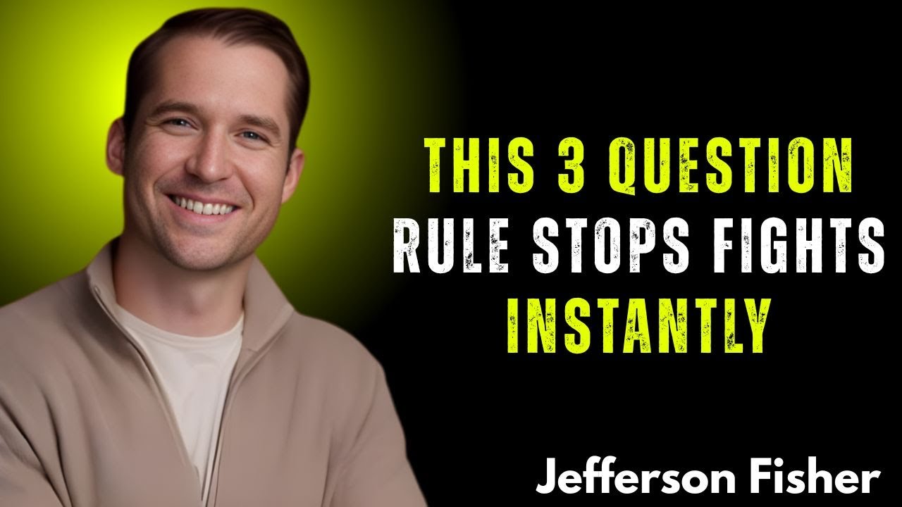This 3 Question Rule Stops Fights Instantly | Jefferson Fisher - YouTube