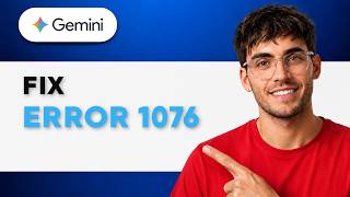 How to Fix Gemini Error 1076 [2026 Full Guide]