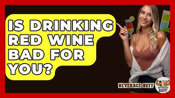 Is Drinking Red Wine Bad For You? - Beverage Buff