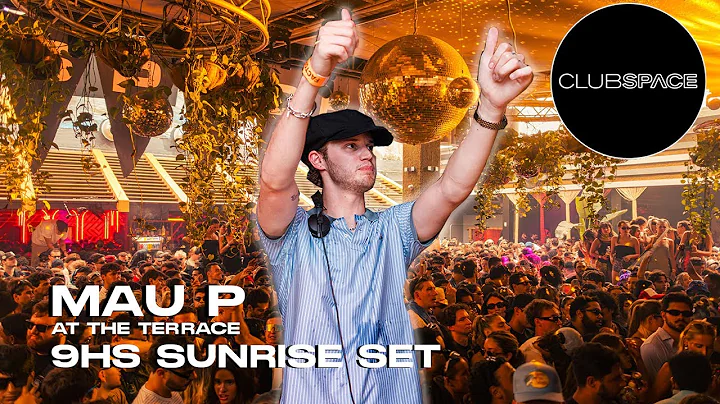 MAU P -  9 HS -   Dj set at The Terrace   @OfficialClubSpace