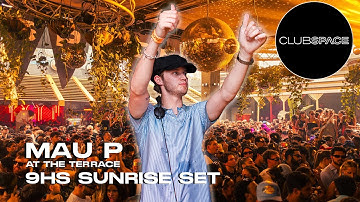 MAU P -  9 HS -   Dj set at The Terrace   @OfficialClubSpace
