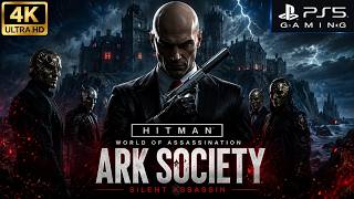 (PS5) HITMAN Ark Society full mission - Cinematic Kill[4K 60FPS]