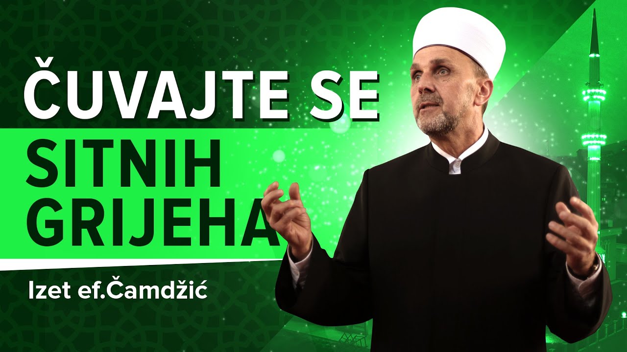 Čuvajte se sitnih grijeha | Izet ef.Čamdžić