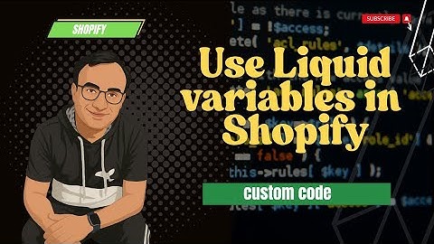 How to use liquid variables in Shopify to add custom functionality?