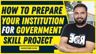 How to Prepare Your Institution for Government Skill Project | Shahid Ansari