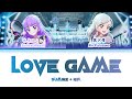 LOVE GAME &mdash; Dancing Diva | FULL LYRICS (KAN/ROM/中/ENG)