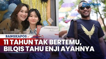 11 Tahun Tak Bertemu, Bilqis Tahu Enji Baskoro Ayahnya, Ayu Ting Ting: Gak Pernah Usaha Nyari