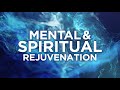 Mental & Spiritual Rejuvenation ✧ 111Hz, 222Hz, 444Hz, 888Hz ✧ Deep Healing Meditation Music