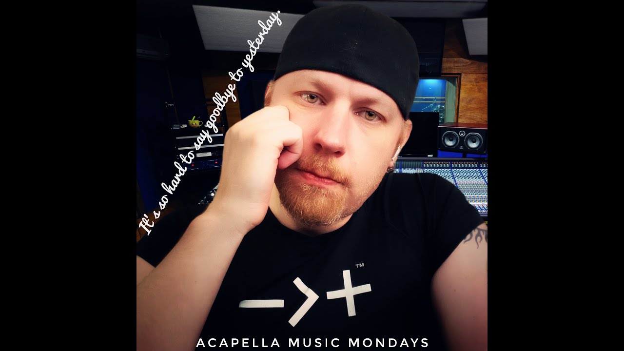 It’s so hard to say goodbye to yesterday (Acapella) - YouTube