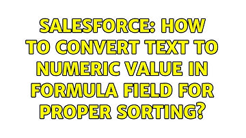 Salesforce: How to convert text to numeric value in formula field for proper sorting?
