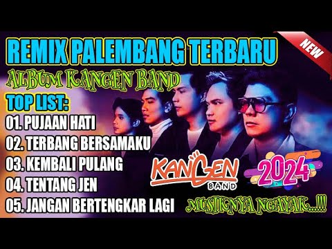 SLOW REMIX PALEMBANG TERBARU - ALBUM KANGEN BAND 2024 || PUJAAN HATI - TERBANG BERSAMAKU