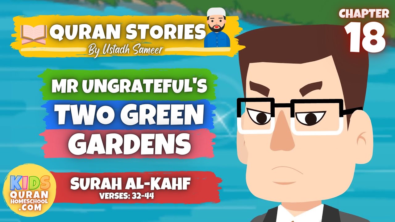 Quran Stories For Kids #18 - Mr Ungrateful's Two Green Gardens - Surah Al Kahf for Kids