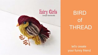 BIRD of THREAD. How to make it easy with kids. Let&#39;s create your funny friend with Fairy Girls