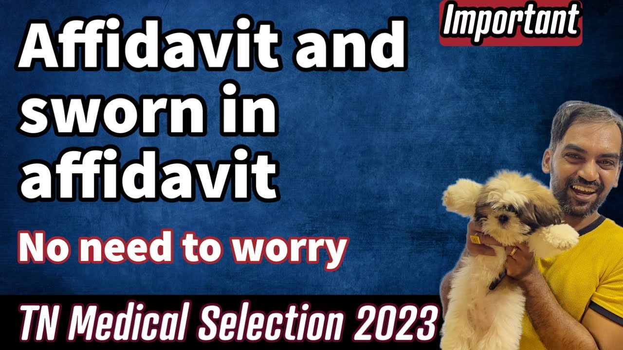 Affidavit | Sworn in Affidavit | Don’t worry | TN Medical Selection 2023