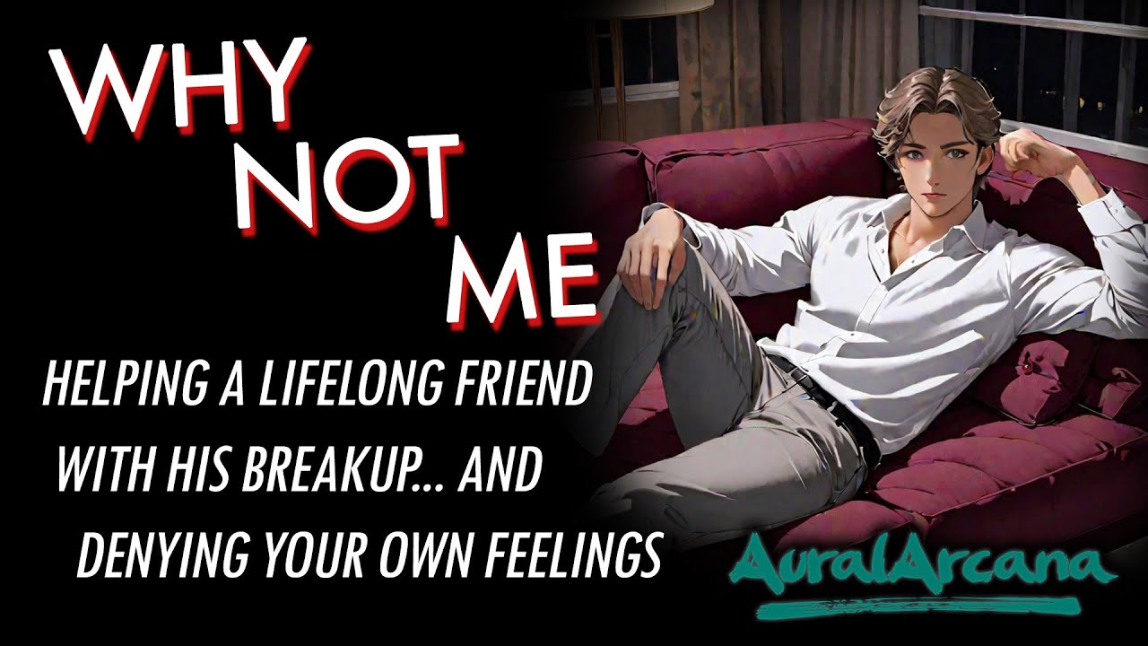 Why Not Me [M4F] [ASMR Roleplay] [Friends to Lovers] [Confession] [Kissing]