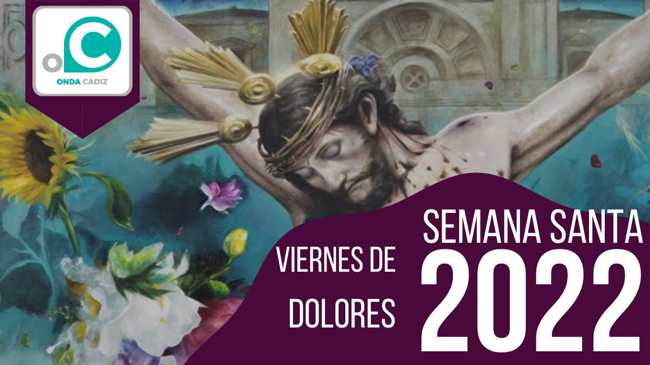 Viernes de Dolores 2022 - (1ª parte)
