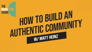 How To Build an Authentic Community - w/ Matt Heinz of Heinz Marketing