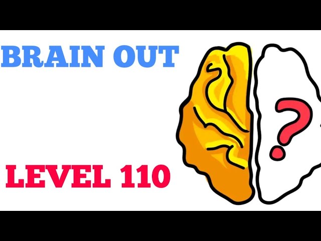 Brain Out Level 110 Solution Or Walkthrough Youtube