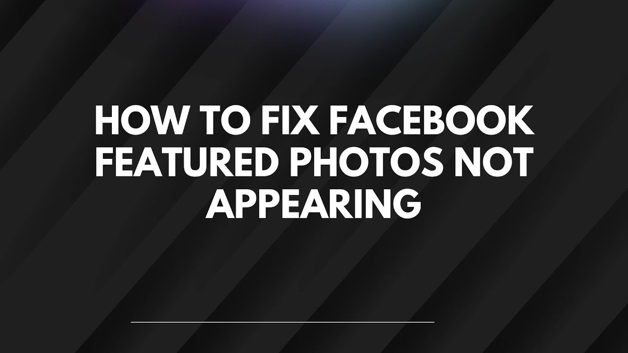 Как исправить отсутствие избранных фотографий на Facebook