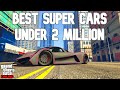 BEST SUPER CARS UNDER 2 MILLION IN GTA 5 Online!