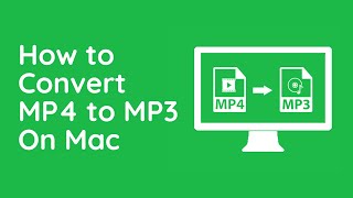 How to Convert MP4 to MP3 on Mac Quickly for Beginners