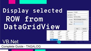 DISPLAY DATA OF SELECTED ROW FROM DATAGRIDVIEW | COMPLETE GUIDE - TAGALOG| VISUAL BASIC TUTORIAL