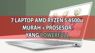 7 LAPTOP AMD RYZEN 5 4500u MURAH + PROSESOR YANG POWERFULL