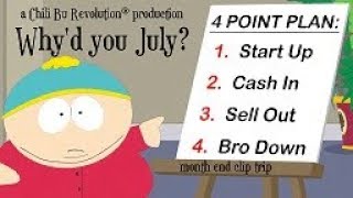 a Chili Bu Revolution® production 'Why'd you July?' ~month end clip trip