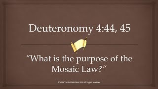 Deuteronomy 4:44, 45 "What is the purpose of the Mosaic law?" | Tetze Torah Ministries