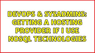 Famous DevOps & SysAdmins: Getting a hosting provider if i use NoSQL technologies Wealth