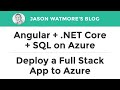 Angular + .NET Core + SQL on Azure - How to Deploy a Full Stack App to Microsoft Azure