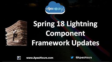 Spring 18 Lightning Component Framework Updates