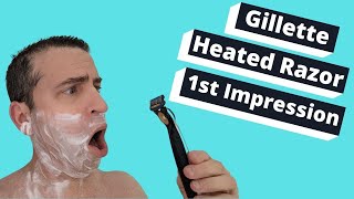 Gillette Heated Razor Open Boxing and 1st Impressions Review