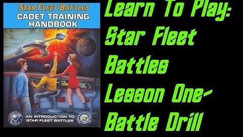 How To Play: Star Fleet Battles Cadet Training Manual- Lesson 1