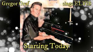 Gregor Graf sings ELVIS - Starting Today