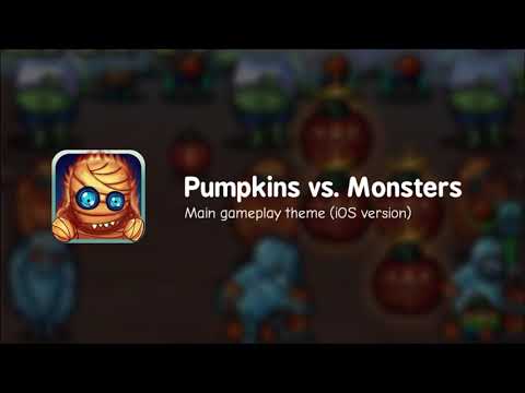 Main Gameplay Theme (iOS version) - Pumpkins vs. Monsters