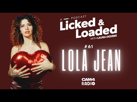 CAM4 Presents: LICKED & LOADED with LAURA DESIRÉE || ep61 Educator & All-Around LEGEND Lola Jean!
