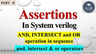 Examples for AND, INTERSECT, OR operators | PART - 8 #systemverilog #vlsi #verification #assertion