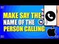 How To Make Your iPhone Say The Name Of The Person Calling (Setup Guide)