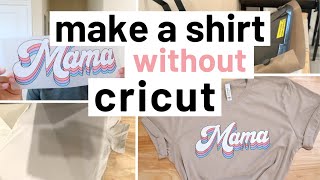 Famous How To Make A Shirt WITHOUT Cricut | DTF Transfer T-shirt Tutorial | Small Business At Home Wealth