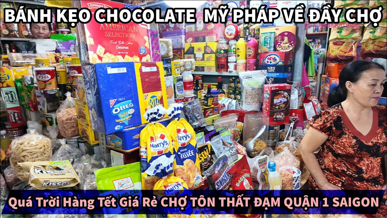 Quá Trời Hàng Tết BÁNH KẸO MỸ VỀ NHIỀU Giá Rẻ CHỢ TÔN THẤT ĐẠM QUẬN 1 SAIGON