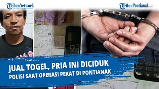 Jual Togel, Pria ini Diciduk Polisi Saat Operasi Pekat di Pontianak