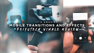 Awesome Transitions And Effects with Smartphone + Gimbal  ( Feiyutech Vimble 2 )